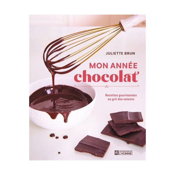 Mon année chocolat : recettes gourmandes au gré des saisons