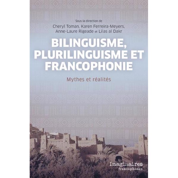 Bilinguisme, plurilinguisme et francophonie : mythes et réalités