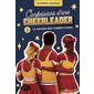 La saison des compétitions, Tome 3, Confessions d'une cheerleader