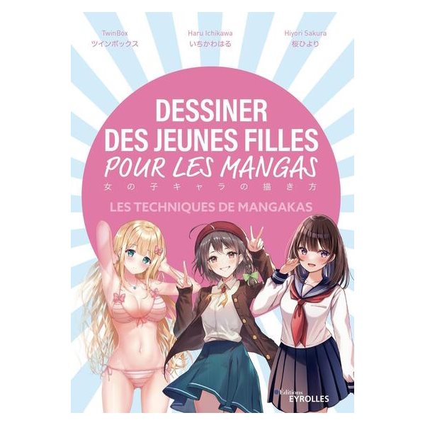 Dessiner des jeunes filles pour les mangas : les techniques de mangakas