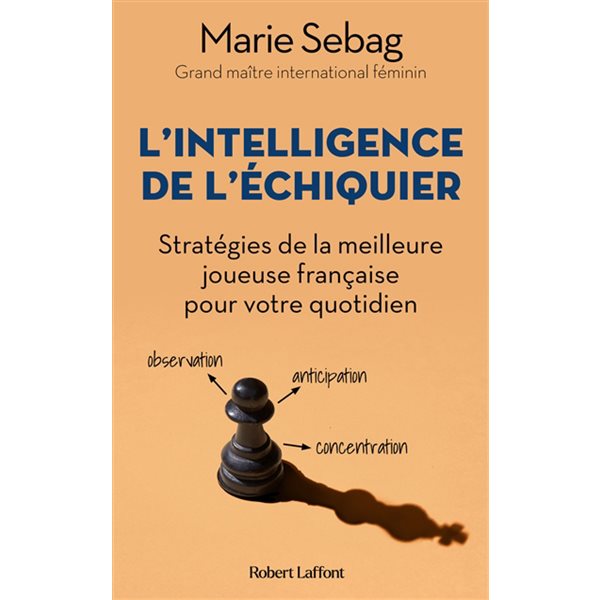 L'intelligence de l'échiquier : stratégies de la meilleure joueuse française pour votre quotidien