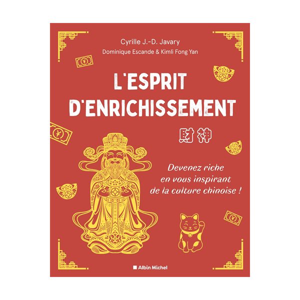 L'esprit d'enrichissement : devenez riche en vous inspirant de la culture chinoise !