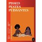 Pissed pestes puissantes