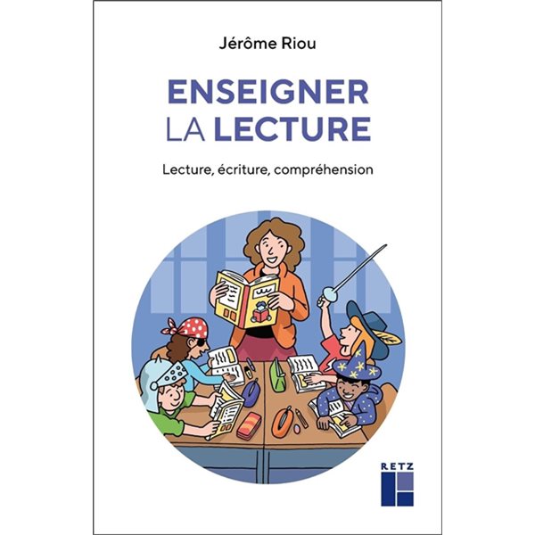 Enseigner la lecture : lecture, écriture, compréhension