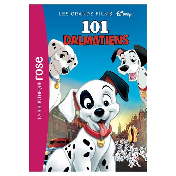 Les 101 dalmatiens : le roman du film, Tome 1, Les grands films Disney