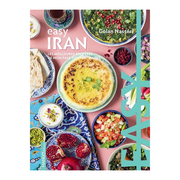 Iran : les meilleures recettes de mon pays tout en images
