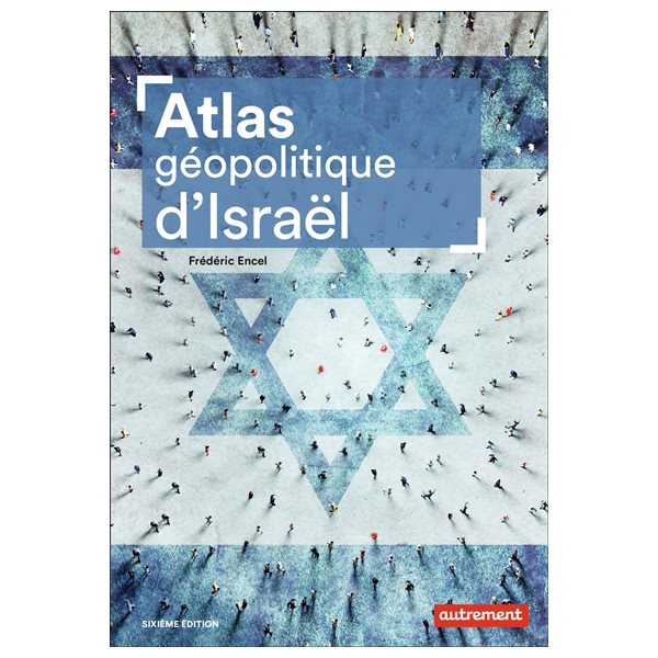 Atlas géopolitique d'Israël