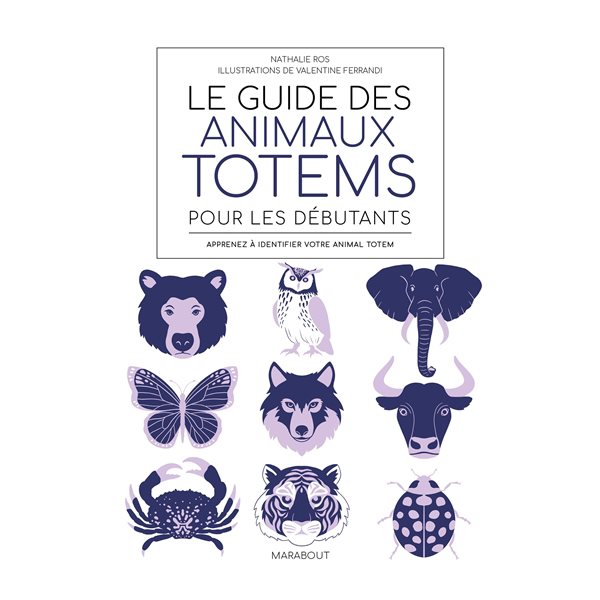 Le guide des animaux totems pour les débutants : apprenez à identifier votre animal totem