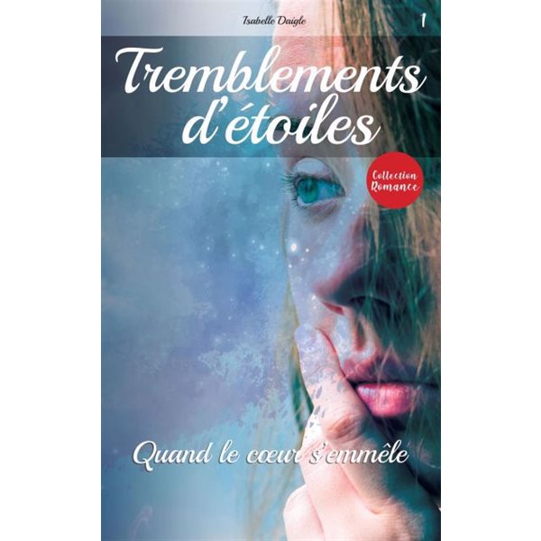 Quand le cœur s'emmêle, Tome 1, Tremblements d'étoiles