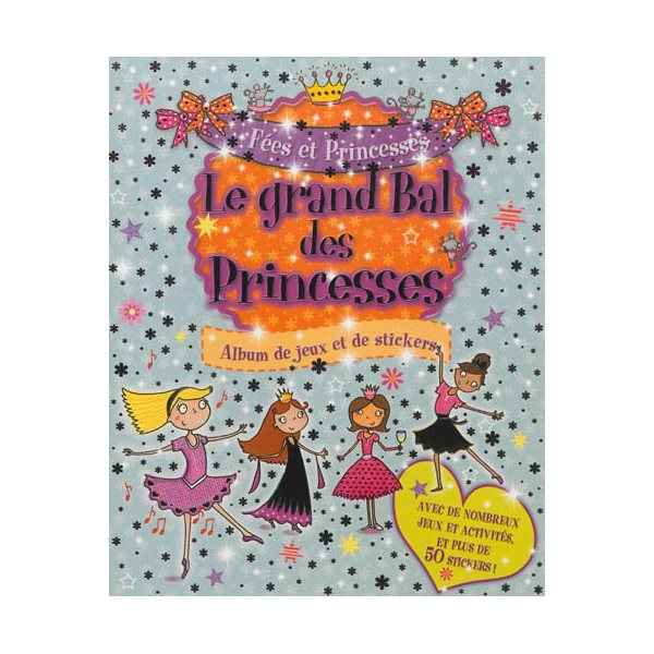 Le grand bal des princesses : album de jeux et de stickers