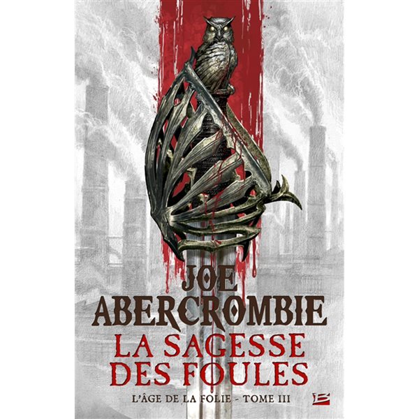 La sagesse des foules, Tome 3, L'âge de la folie