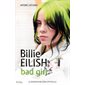Billie Eilish : bad girl : la biographie non-officielle