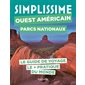 Simplissime : Ouest américain, parcs nationaux : le guide de voyage le + pratique du monde