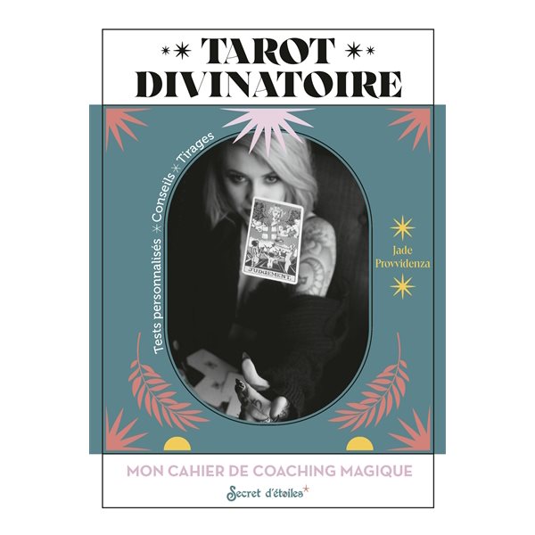 Tarot divinatoire : mon cahier de coaching magique : tests personnalisés, conseils, tirages