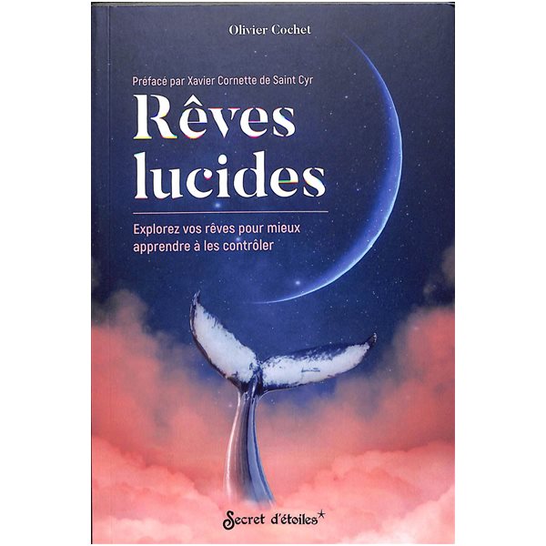 Rêves lucides : explorez vos rêves pour mieux apprendre à les contrôler