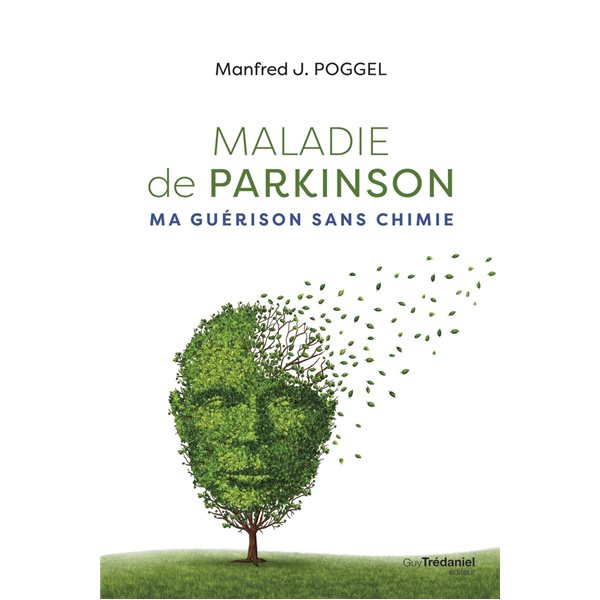 Maladie de Parkinson : ma guérison sans chimie