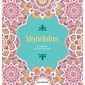 Mandalas : coloriages pour me détendre