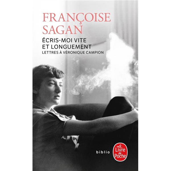 Ecris-moi vite et longuement : correspondance de Françoise Sagan à Véronique Campion