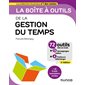 La boîte à outils de la gestion du temps : 72 outils clés en main + 15 témoignages vidéos + 4 fichiers à télécharger