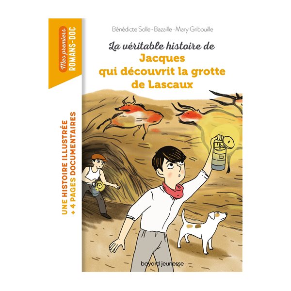 La véritable histoire de Jacques qui découvrit la grotte de Lascaux