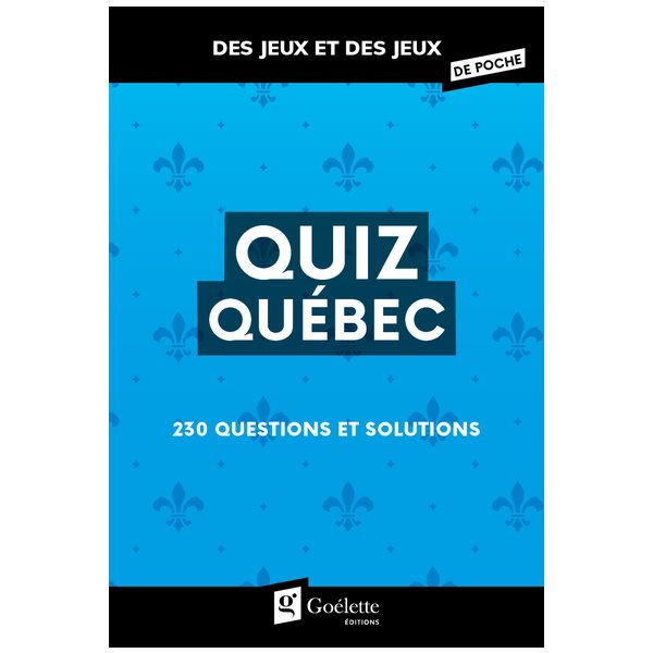 Quiz Québec : 230 questions et solutions