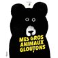 Mes gros animaux gloutons