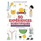 50 expériences scientifiques pour les petits physiciens du week-end