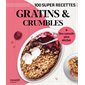 Gratins & crumbles : 100 super recettes