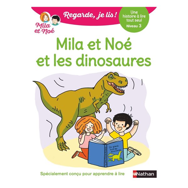 Mila et Noé et les dinosaures : une histoire à lire tout seul, niveau 3