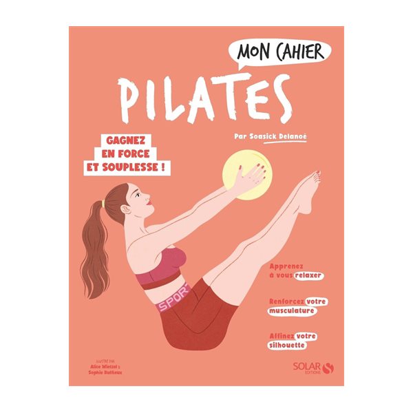 Mon cahier Pilates : gagnez en force et en souplesse !