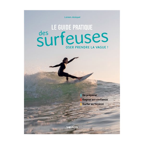 Le guide pratique des surfeuses : oser prendre la vague !