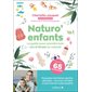 Naturo' enfants : le guide pour prendre soin des 0-12 ans au naturel