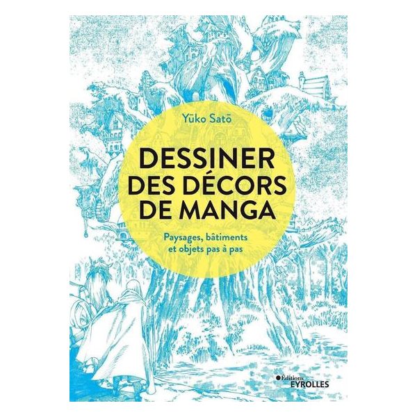 Dessiner des décors de manga : paysages, bâtiments et objets pas à pas