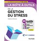 La boîte à outils de la gestion du stress : 60 outils clés en main + 5 vidéos d'approfondissement + 3 audios de relaxation