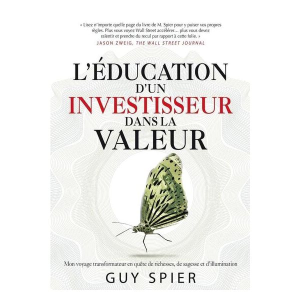 L'éducation d'un investisseur dans la valeur : mon voyage transformateur en quête de richesses, de sagesse et d'illumination