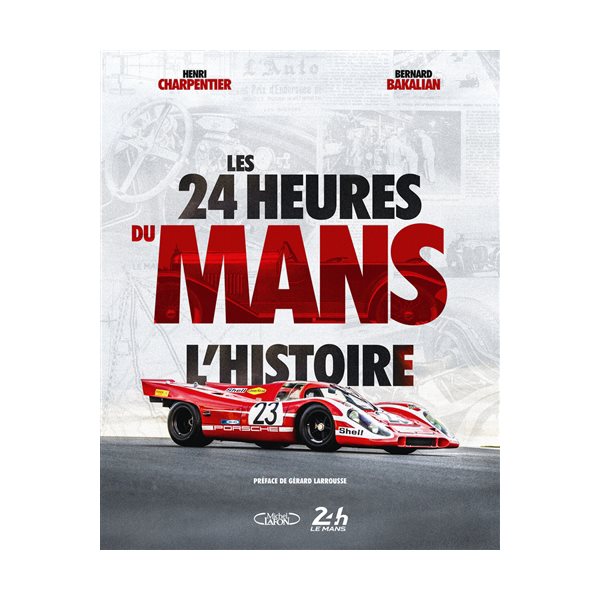 Les 24 Heures du Mans : l'histoire