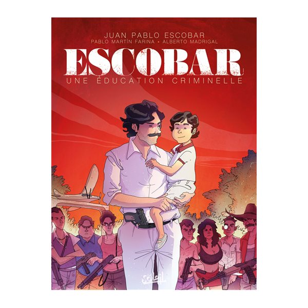 Escobar : une éducation criminelle