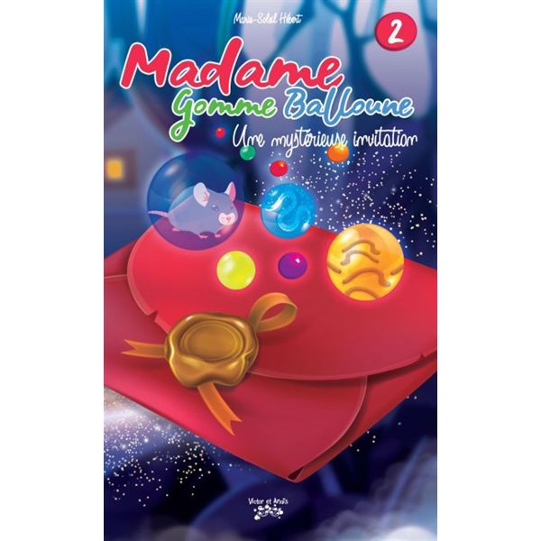 Une mystérieuse invitation, Tome 2, Madame Gomme Balloune