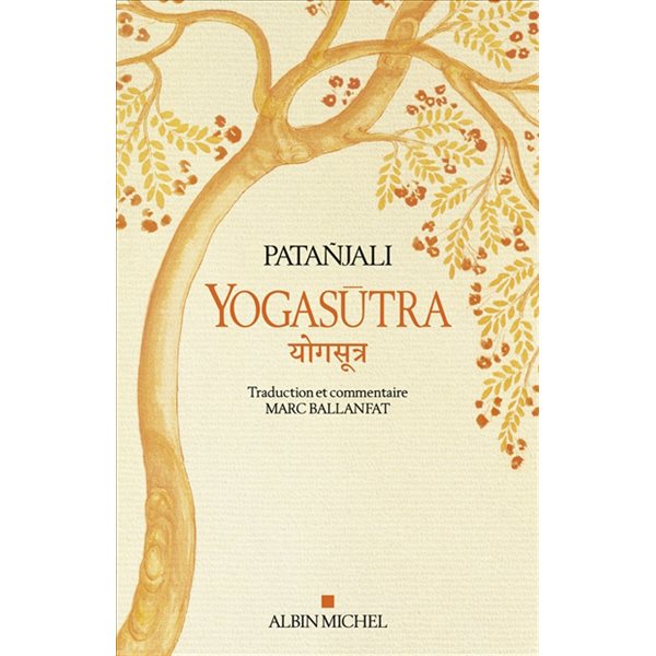 Yogasûtra : les aphorismes de l'école de yoga ; Une lecture historique et philosophique des Yogasûtra
