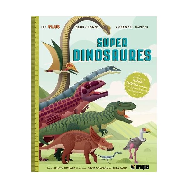 Super dinosaures : Les plus gros, longs, grands, rapides