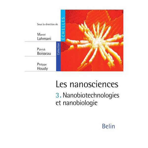 Les nanosciences, Vol. 3. Nanobiotechnologies et nanobiologie