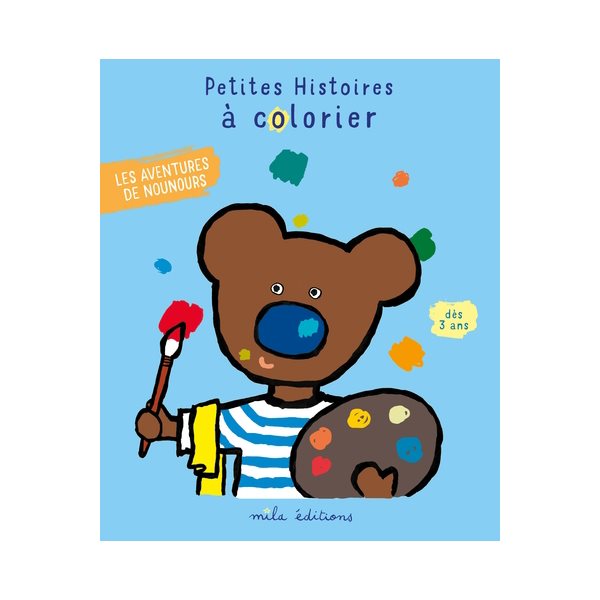 Petites histoires à colorier : les aventures de Nounours