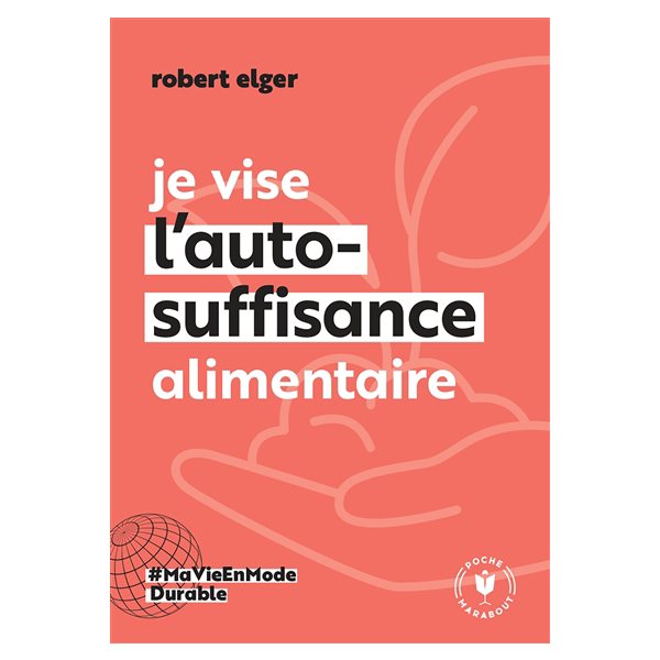 Je vise l'auto-suffisance alimentaire