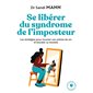 Se libérer du syndrome de l'imposteur : les stratégies pour muscler son estime de soi et booster sa réussite