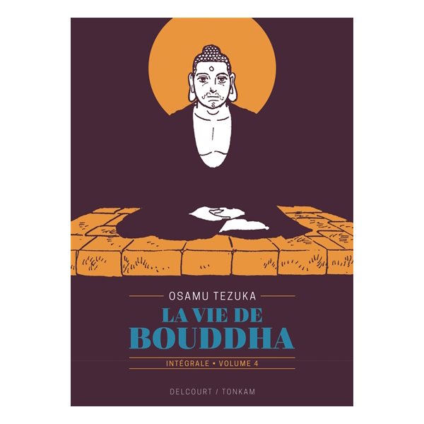 La vie de Bouddha : intégrale, Vol. 4