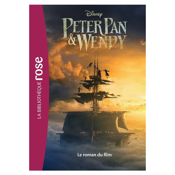 Peter Pan & Wendy : le roman du film