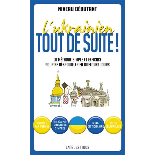 L'ukrainien tout de suite ! : la méthode simple et efficace pour se débrouiller en quelques jours