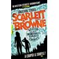 Récits de leurs incroyables exploits & crimes, Tome 1, Scarlett & Browne