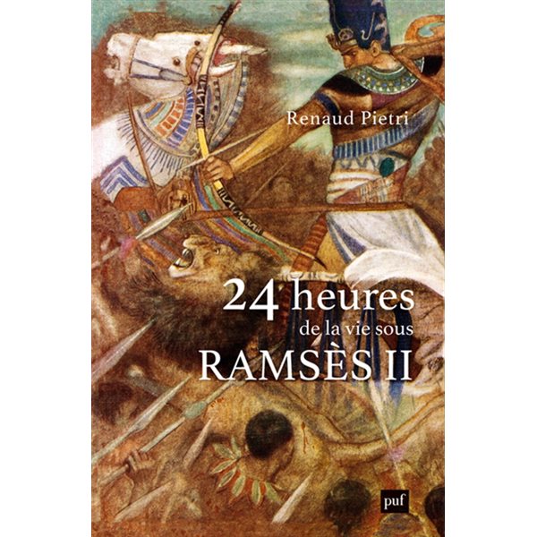 24 heures de la vie sous Ramsès II