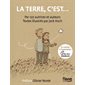 La Terre, c'est... : par 120 autrices et auteurs